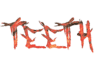 Teeth   - a game you should never play with your loved ones, the bandaids in your apartment, and sharp teeth... 