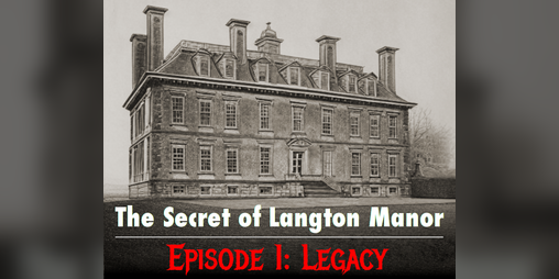 Cover image for The Secret of Langton Manor (Ep.1 - Legacy): Free Printable Escape Room