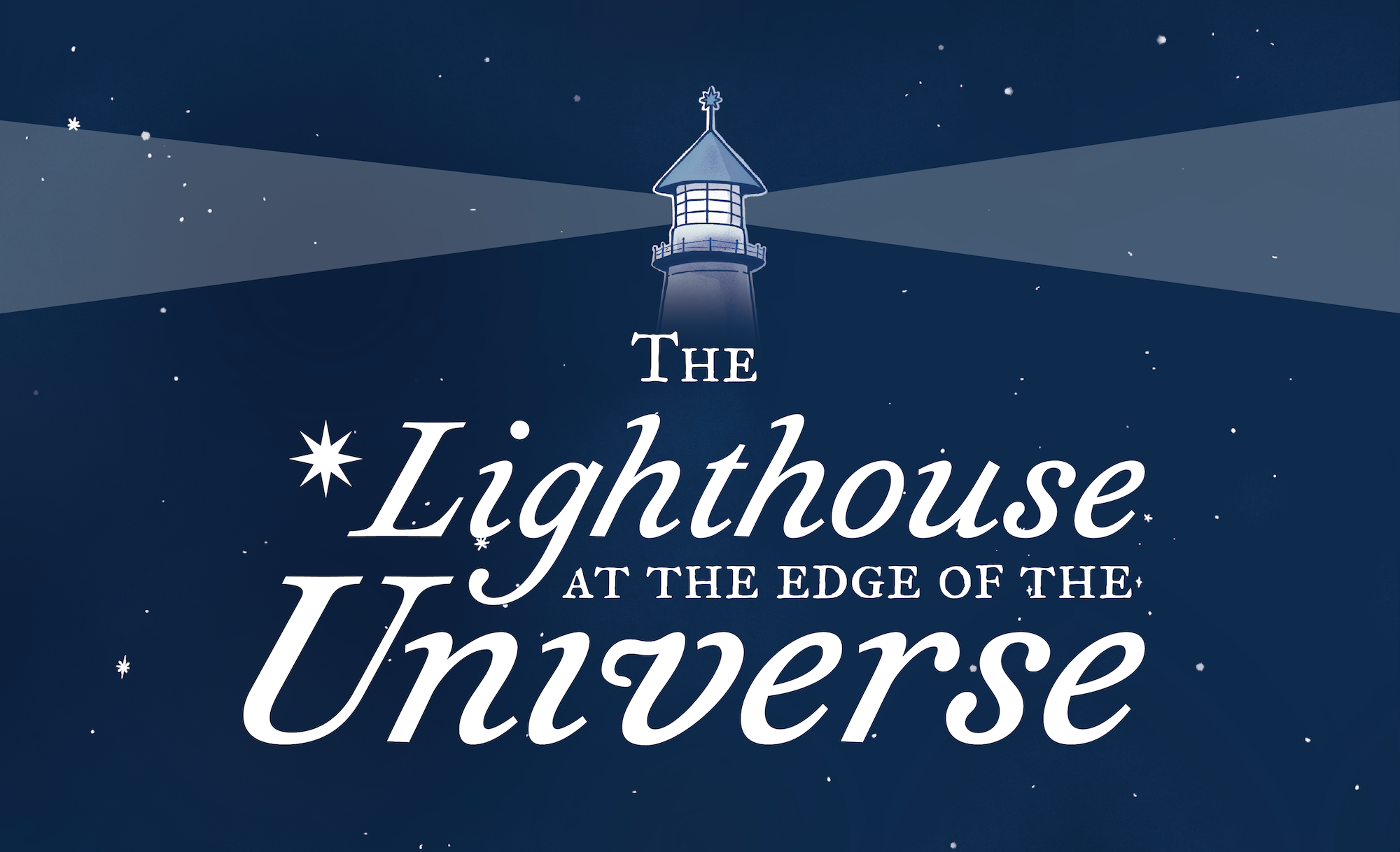 The Lighthouse At The Edge Of The Universe
