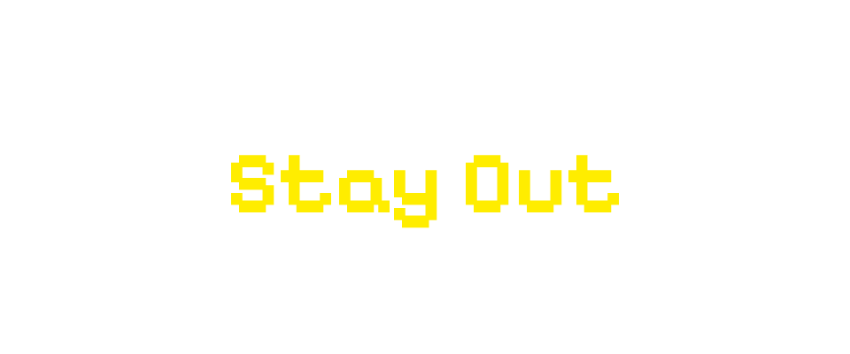 Stay Out