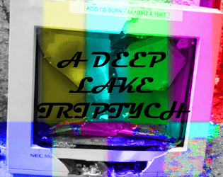 A Deep Lake Triptych   - Three Mysteries for the Game Public Access 