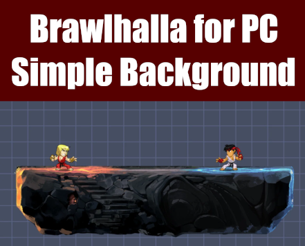 Brawlhalla Simple Background MOD
