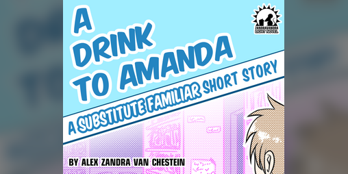 Cover image for A Drink To Amanda (a Substitute Familiar short story)