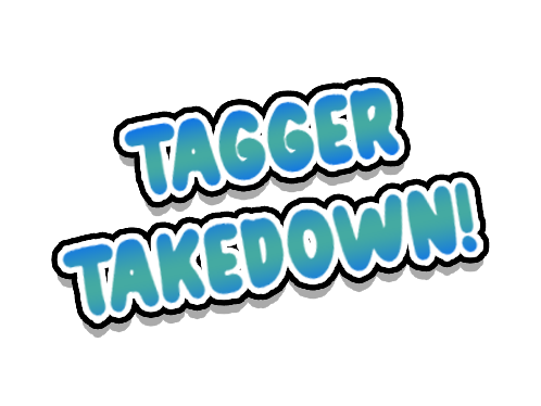 Tagger Takedown!