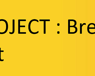 “PROJECT : Break-Fast”