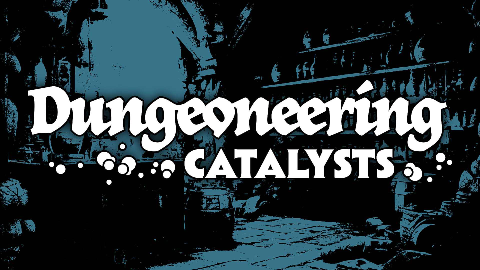 Dungeoneering: Catalysts