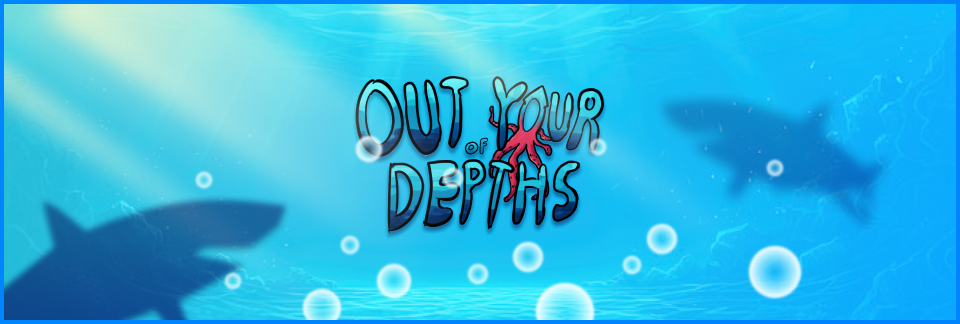 Out of Your Depths