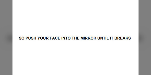 Cover image for SO PUSH YOUR FACE INTO THE MIRROR UNTIL IT BREAKS