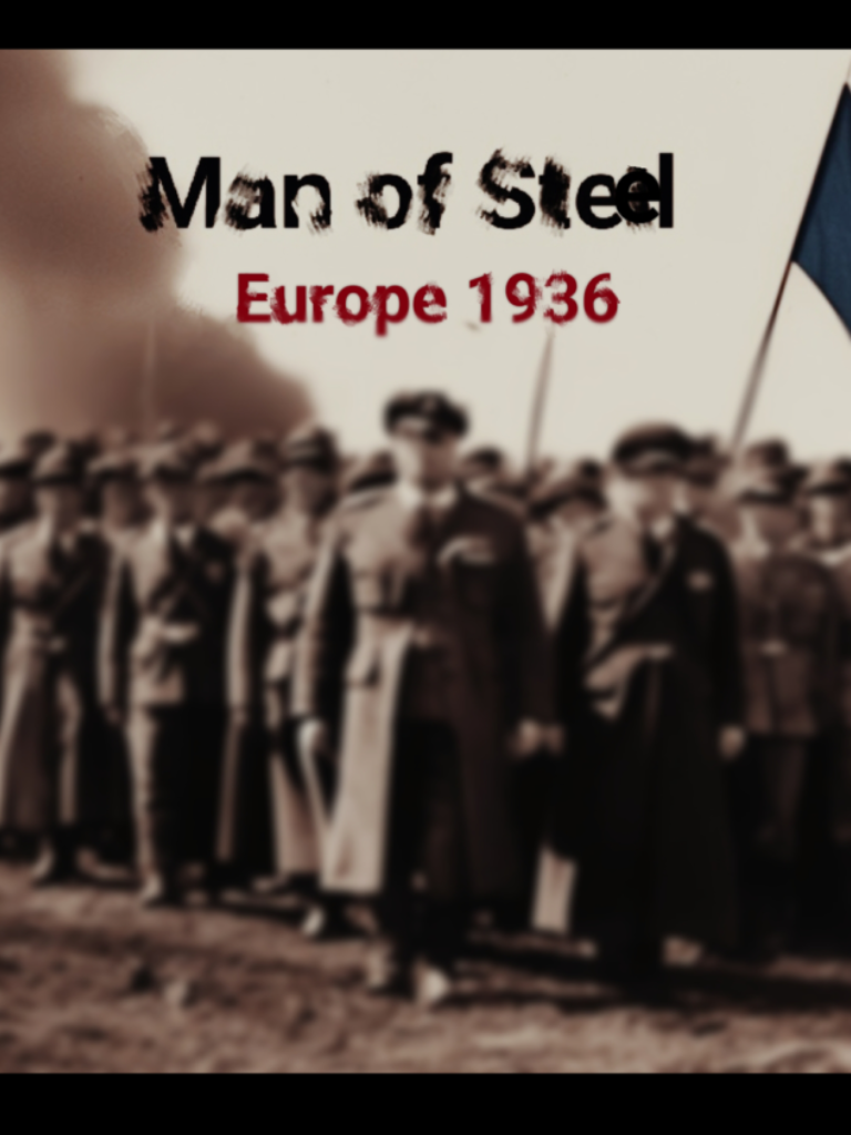 Man of Steel : Europe 1936