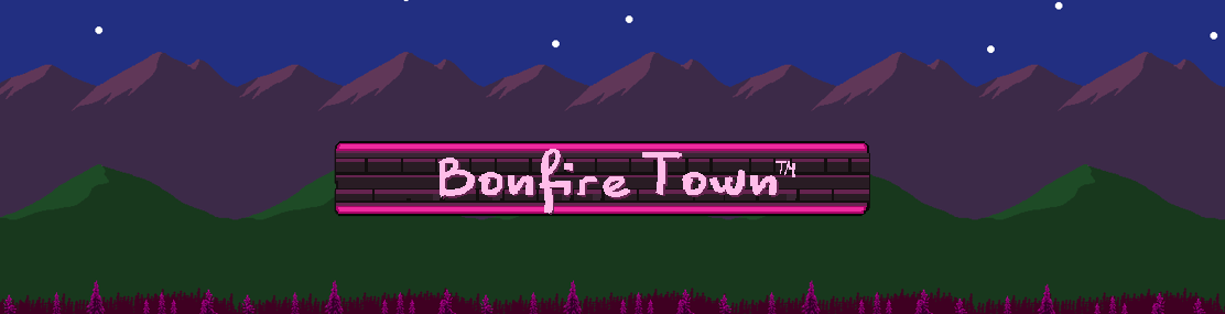 Bonfire Town™