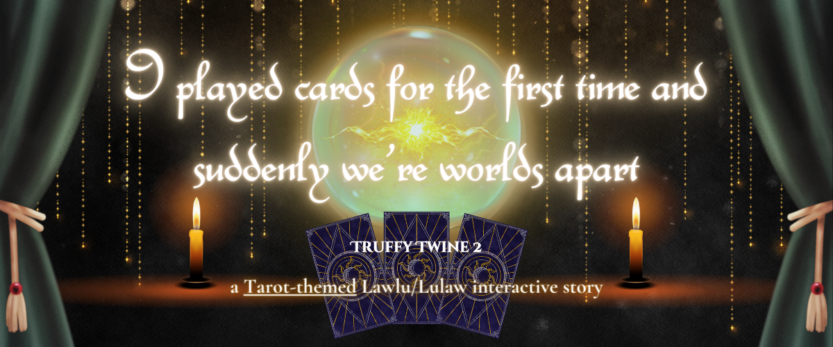 I played cards for the first time and suddenly we’re worlds apart: Truffy Twine 2