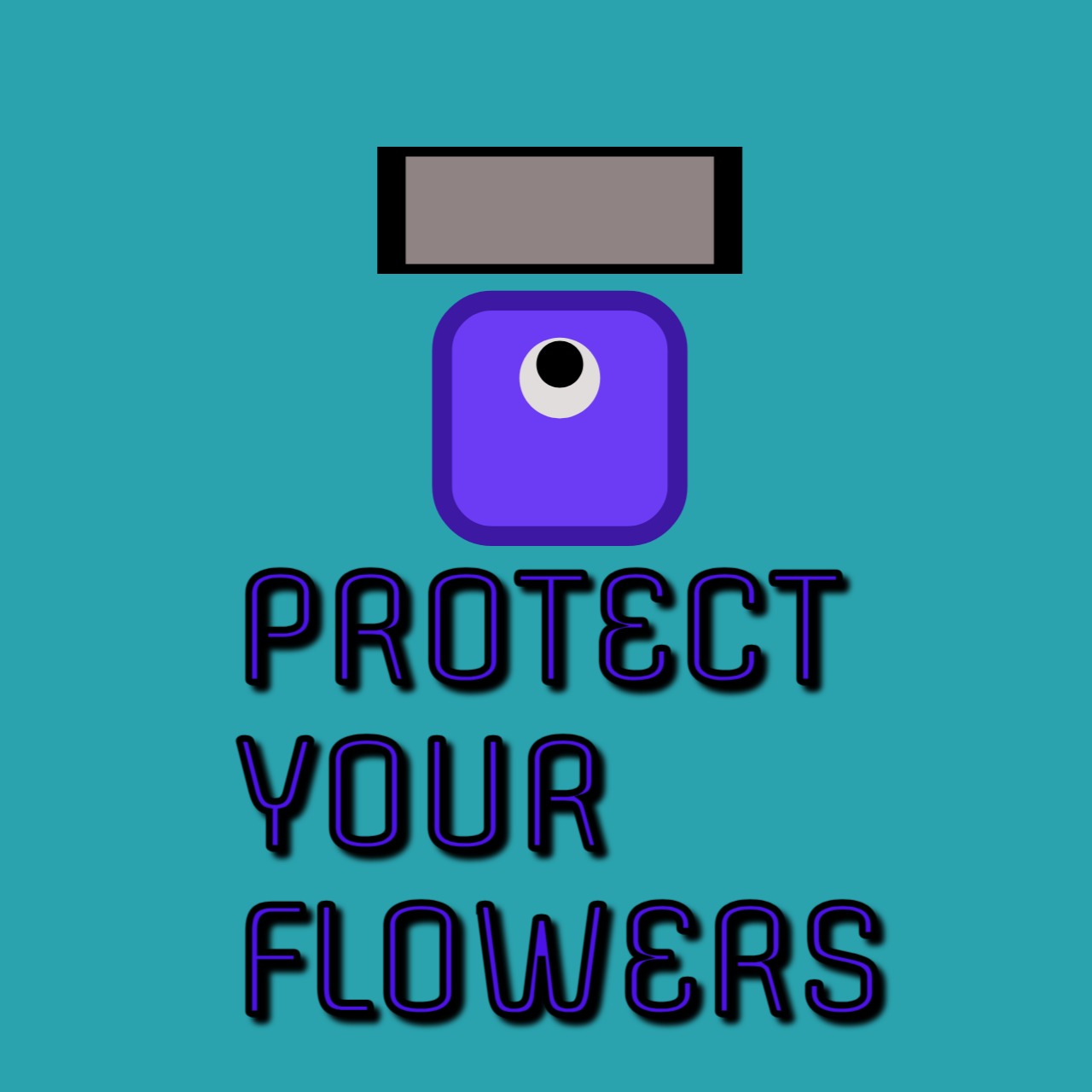 PROTECT YOUR FLOWERS