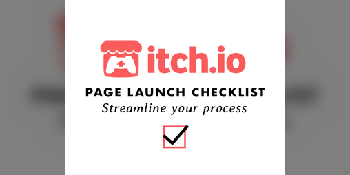 Cover image for Itch.io Page Launch Checklist