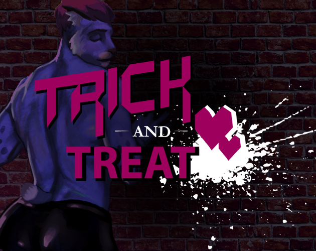 Trick and Treat [18+]