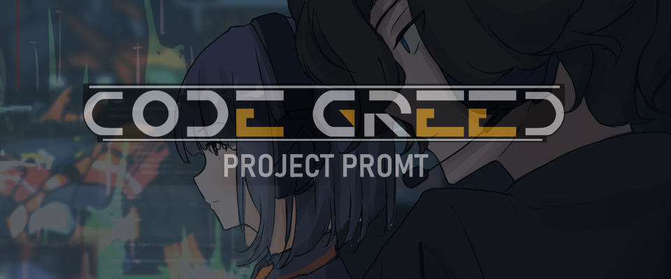 CODE GREED :  Project Prompt