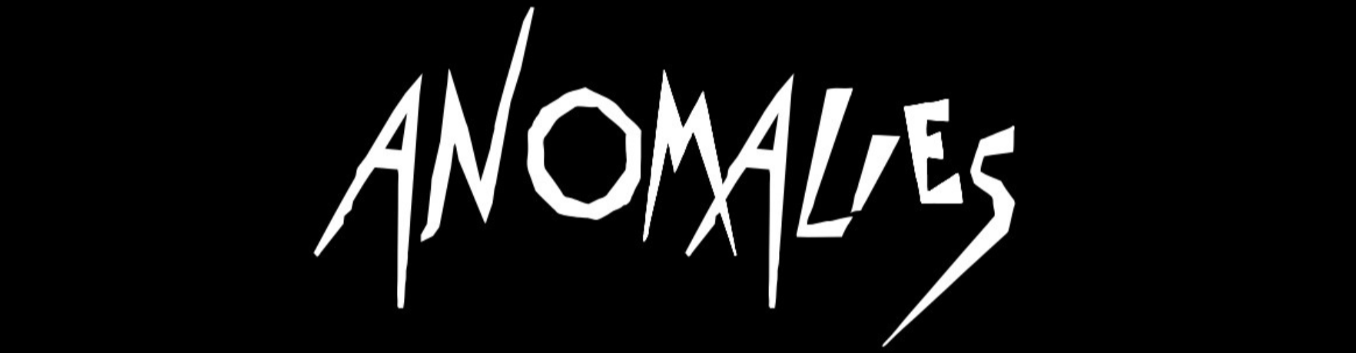 ANOMALIES