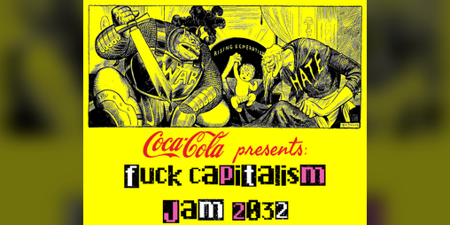 Cover image for Coca-Cola Presents: 🥤 Fuck Capitalism Jam 2032 🥤