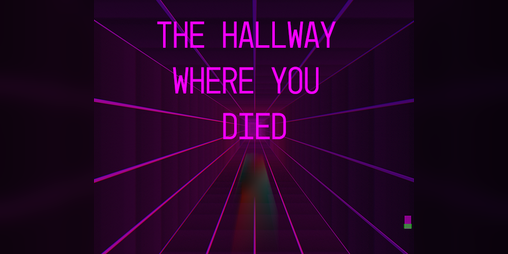 Cover image for The Hallway Where You Died (Part One)