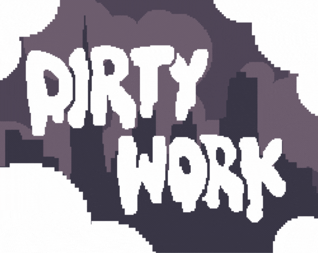 DIRTY WORK