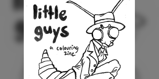 Cover image for Little Guys (Printable Colouring Zine)