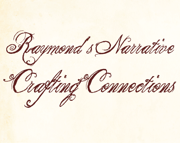 Raymond's Narrative: Crafting Connections