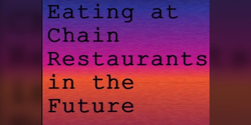 Cover image for Eating at Chain Restaurants in the Future