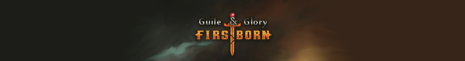 Guile & Glory: Firstborn