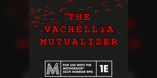Cover image for The Vachellia Mutualizer, a virus horror compatible with Mothership RPG