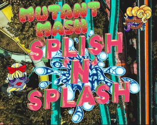 Mutant Mash: Splish 'N' Splash  