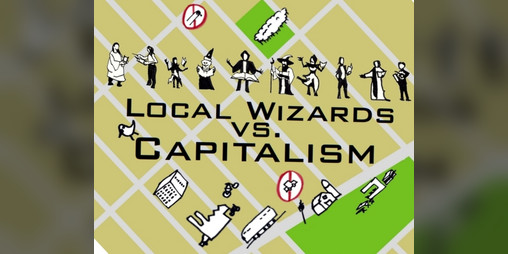 Cover image for Local Wizards vs. Capitalism