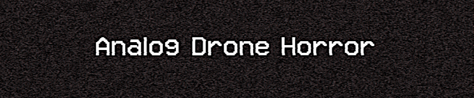 Analog Drone Horror