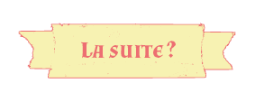 La suite ?