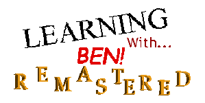 Learning With Ben! Remastered