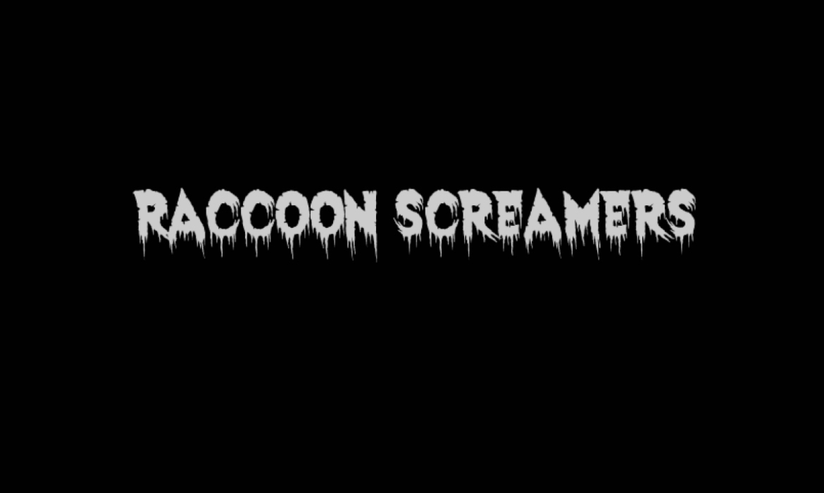 Raccoon Screamers