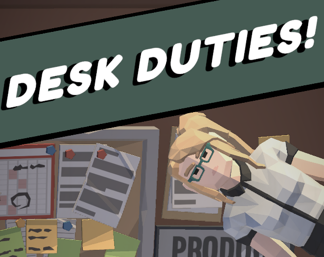 Desk Duties