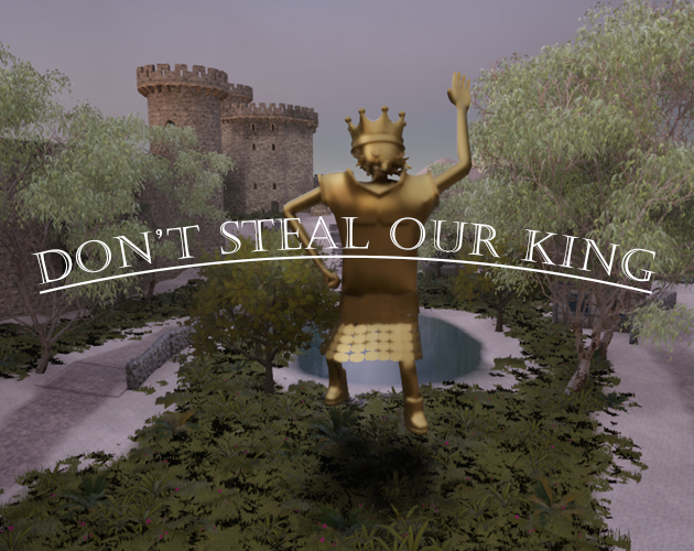 Dont Steal Our King