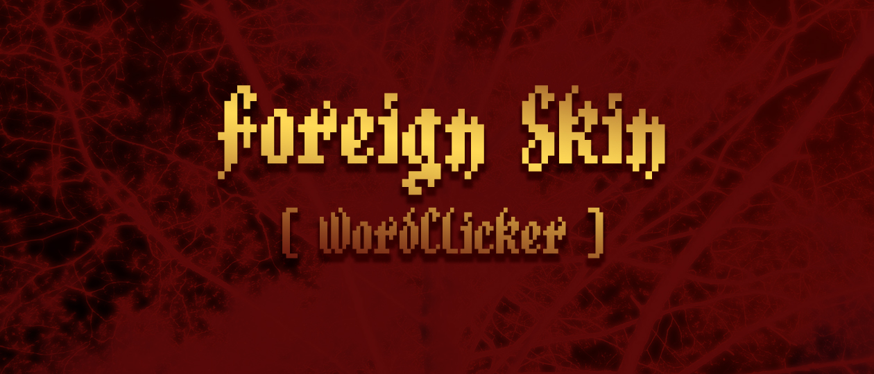 Foreign Skin (WordClicker)