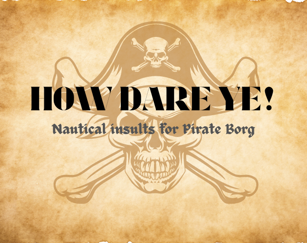 Cover image for How Dare Ye! - Nautical Insults for Pirate Borg