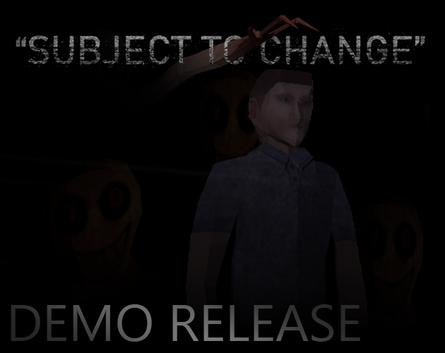 Cover image for "Subject to Change" Demo Release - A Silent Hill inspired Horror.