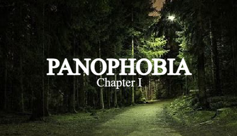 PANOPHOBIA | Chapter I