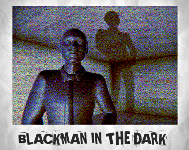 BLACKMAN IN THE DARK