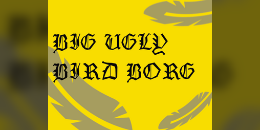 Cover image for BIG UGLY BIRD BORG