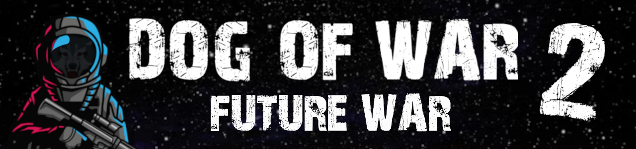 DOG OF WAR: FUTURE WAR