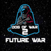 DOG OF WAR: FUTURE WAR