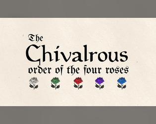 The Chivalrous Order of the Four Roses  