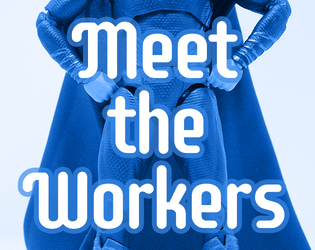 Meet the Workers  