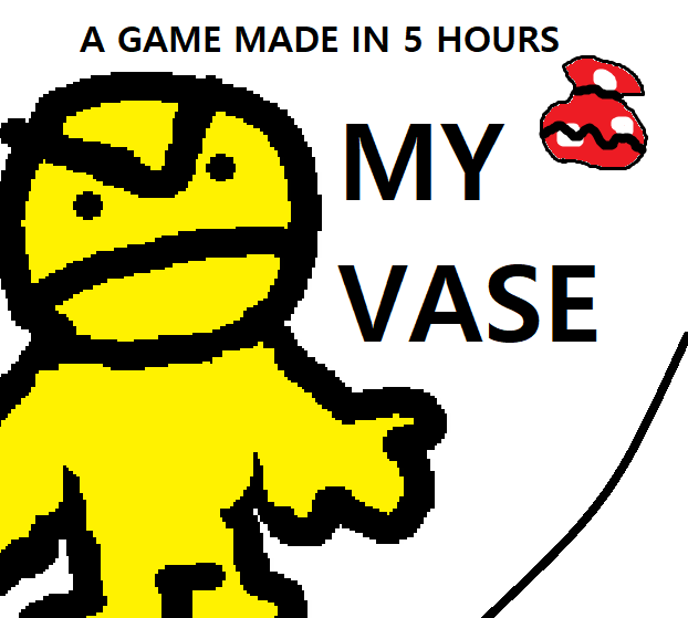 MY VASE (A GAME MADE IN 5 HOURS)