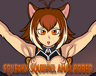 Squeaky Squirrel Anal Rodeo