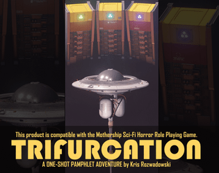 TRIFURCATION - A one-shot for Mothership  