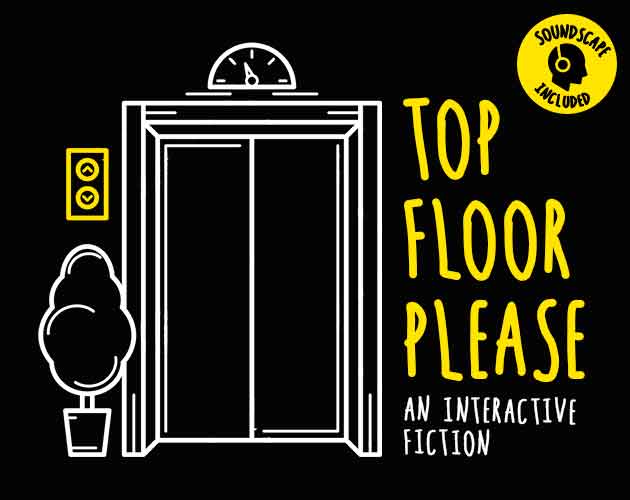 Cover image for Top Floor Please : A Twine Adventure